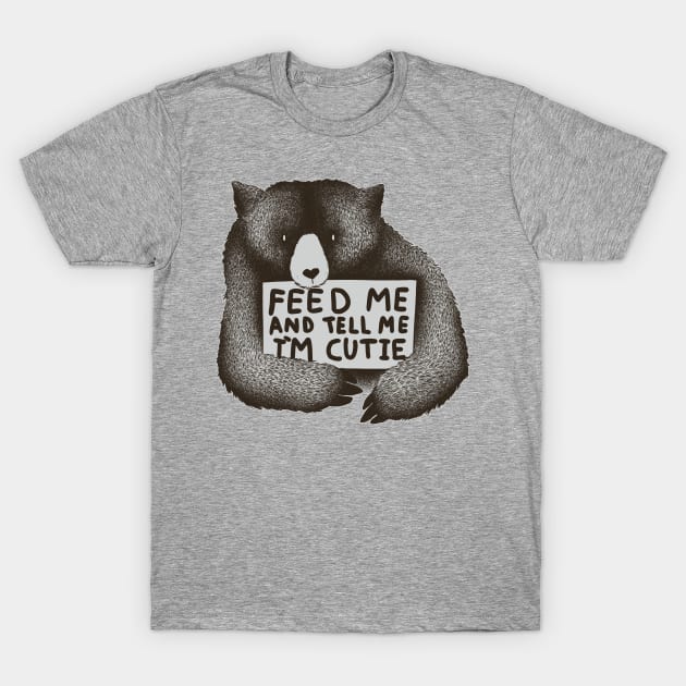 Feed Me And Tell Me Im Cutie T-Shirt by Tobe_Fonseca